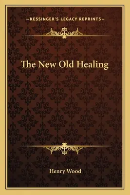 Die neue alte Heilung - The New Old Healing