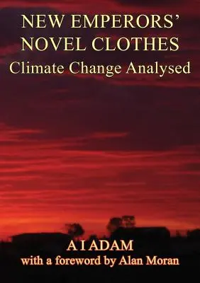 Die neuen Kleider des Kaisers - eine Analyse des Klimawandels - New Emperors' Novel Clothes - Climate Change Analysed