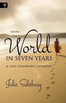 In sieben Jahren um die Welt: Eine lebensverändernde Reise - Around the World in Seven Years: A Life-Changing Journey