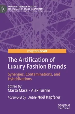 Die Artifizierung von Luxusmodemarken: Synergien, Verunreinigungen und Hybridisierung - The Artification of Luxury Fashion Brands: Synergies, Contaminations, and Hybridizations