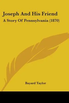 Joseph und sein Freund: Eine Geschichte aus Pennsylvania (1870) - Joseph And His Friend: A Story Of Pennsylvania (1870)