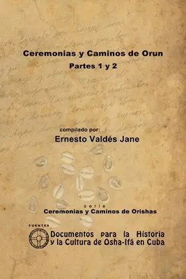 Zeremonien und Wege des Orun - Ceremonias y Caminos de Orun