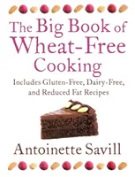 Das große Buch des weizenfreien Kochens: Mit glutenfreien, milchfreien und fettreduzierten Rezepten - The Big Book of Wheat-Free Cooking: Includes Gluten-Free, Dairy-Free, and Reduced Fat Recipes