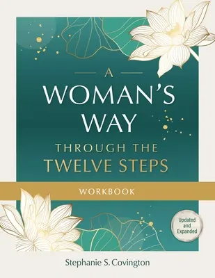 Das Arbeitsbuch „Der Weg einer Frau durch die Zwölf Schritte - A Woman's Way Through the Twelve Steps Workbook