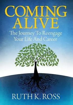 Lebendig werden: Die Reise zu einem neuen Engagement in Leben und Beruf - Coming Alive: The Journey to Reengage Your Life and Career