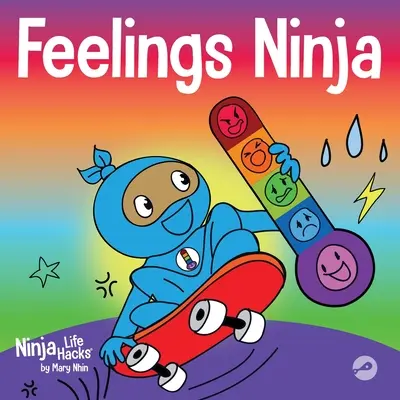 Feelings Ninja: Ein soziales, emotionales Kinderbuch über das Erkennen und Identifizieren von Gefühlen, traurig, wütend, glücklich - Feelings Ninja: A Social, Emotional Children's Book About Recognizing and Identifying Your Feelings, Sad, Angry, Happy