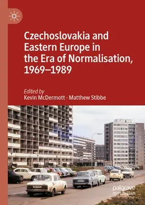 Die Tschechoslowakei und Osteuropa in der Ära der Normalisierung, 1969-1989 - Czechoslovakia and Eastern Europe in the Era of Normalisation, 1969-1989