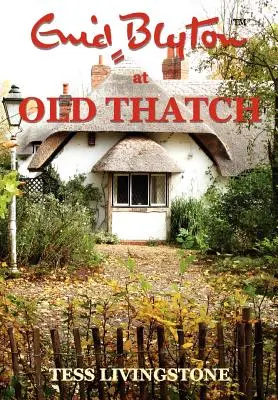 Enid Blyton in Old Thatch - Enid Blyton at Old Thatch