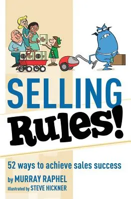 Selling Rules!: 52 Wege zum Verkaufserfolg - Selling Rules!: 52 ways you can achieve sales success