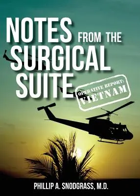 Notizen aus dem Operationssaal: Operativer Bericht: Vietnam - Notes From The Surgical Suite: Operative Report: Vietnam