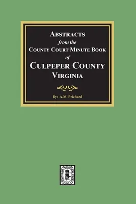 Auszüge aus dem Protokollbuch des Bezirksgerichts von Culpeper County, Virginia, 1763-1764 - Abstracts from the County Court Minute Book of Culpeper County, Virginia, 1763-1764