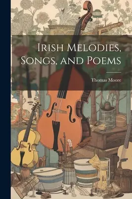 Irische Melodien, Lieder und Gedichte - Irish Melodies, Songs, and Poems