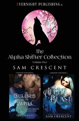 Die Alpha Shifter Sammlung: Band 5 - The Alpha Shifter Collection: Volume 5