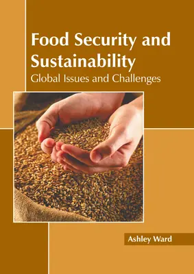 Ernährungssicherheit und Nachhaltigkeit: Globale Fragen und Herausforderungen - Food Security and Sustainability: Global Issues and Challenges