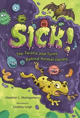 Sick!: Drehungen und Wendungen hinter Tierkeimen - Sick!: The Twists and Turns Behind Animal Germs