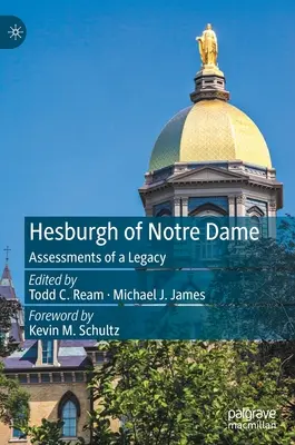 Hesburgh von Notre Dame: Einschätzungen eines Vermächtnisses - Hesburgh of Notre Dame: Assessments of a Legacy