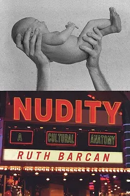 Nacktheit: Eine kulturelle Anatomie - Nudity: A Cultural Anatomy