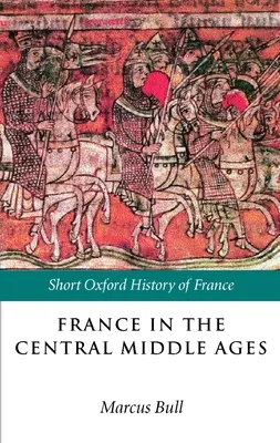 Frankreich im Zentralmittelalter: 900-1200 - France in the Central Middle Ages: 900-1200