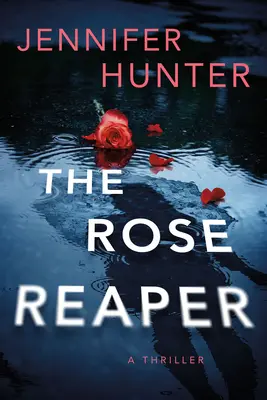 Der Rosensammler: Ein Thriller - The Rose Reaper: A Thriller