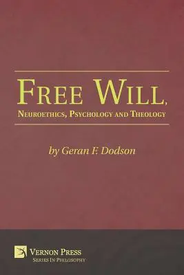 Freier Wille, Neuroethik, Psychologie und Theologie - Free Will, Neuroethics, Psychology and Theology