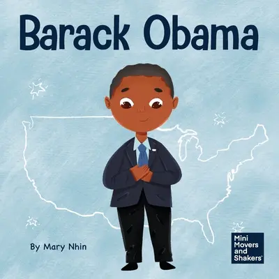 Barack Obama: Ein Kinderbuch darüber, wie der erste schwarze Präsident der Vereinigten Staaten wurde - Barack Obama: A Kid's Book About Becoming the First Black President of the United States