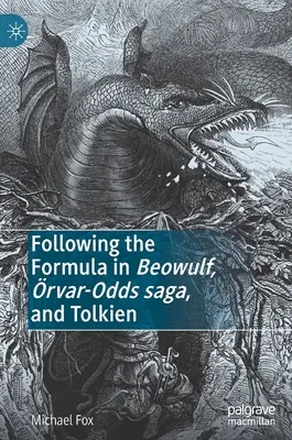 Nach der Formel in Beowulf, rvar-Odds Saga und Tolkien - Following the Formula in Beowulf, rvar-Odds Saga, and Tolkien