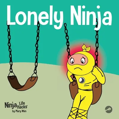 Einsamer Ninja: Ein Kinderbuch über Gefühle der Einsamkeit - Lonely Ninja: A Children's Book About Feelings of Loneliness
