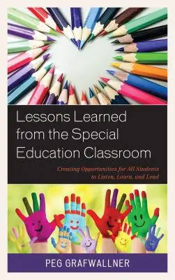 Lektionen aus dem Sonderschulunterricht: Chancen für alle Schüler zum Zuhören, Lernen und Führen schaffen - Lessons Learned from the Special Education Classroom: Creating Opportunities for All Students to Listen, Learn, and Lead