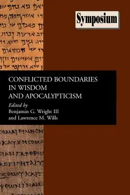Widersprüchliche Grenzen in Weisheit und Apokalyptik - Conflicted Boundaries in Wisdom and Apocalypticism