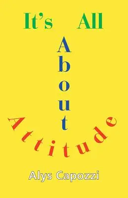 Alles eine Frage der Einstellung: Die Stärke zu finden, um zu überleben - It's All about Attitude: Finding the Strength to Survive