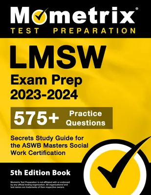 LMSW Prüfungsvorbereitung 2023-2024 - 575+ Übungsfragen, Secrets Study Guide for the Aswb Masters Social Work Certification: [5. Auflage Buch] - LMSW Exam Prep 2023-2024 - 575+ Practice Questions, Secrets Study Guide for the Aswb Masters Social Work Certification: [5th Edition Book]