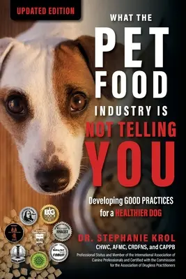 Was die Tierfutterindustrie Ihnen nicht sagt: Entwicklung guter Praktiken für einen gesünderen Hund - What the Pet Food Industry Is Not Telling You: Developing Good Practices for a Healthier Dog