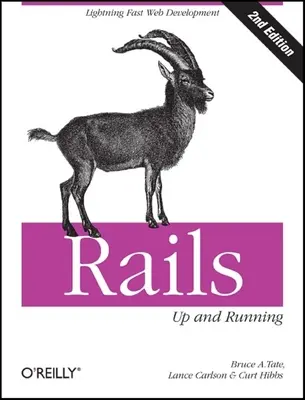 Rails: Auf und davon: Blitzschnelle Webentwicklung - Rails: Up and Running: Lightning-Fast Web Development