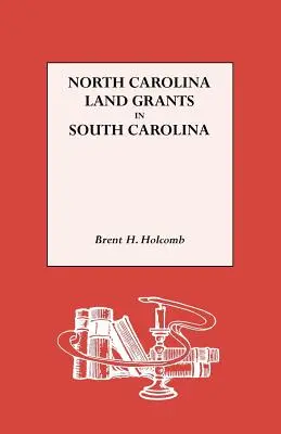 Landzuweisungen aus North Carolina in South Carolina - North Carolina Land Grants in South Carolina