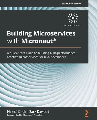 Aufbau von Microservices mit Micronaut(R): Ein Schnellstart-Leitfaden zum Aufbau leistungsstarker reaktiver Microservices für Java-Entwickler - Building Microservices with Micronaut(R): A quick-start guide to building high-performance reactive microservices for Java developers