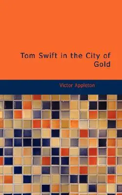 Tom Swift in der Stadt aus Gold - Tom Swift in the City of Gold