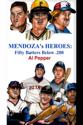 Mendozas Helden: Fünfzig Schläger unter .200 - Mendoza's Heroes: Fifty Batters Below .200