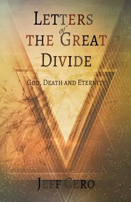 Briefe der großen Kluft: Gott, Tod und Ewigkeit - Letters of the Great Divide: God, Death and Eternity