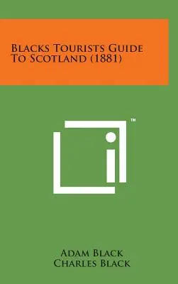 Schwarzer Touristenführer für Schottland (1881) - Blacks Tourists Guide to Scotland (1881)