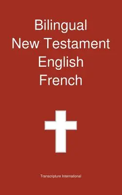 Zweisprachiges Neues Testament, Englisch - Französisch - Bilingual New Testament, English - French