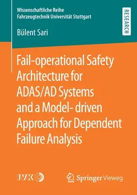 Fail-Operational Safety Architecture für Adas/Ad-Systeme und ein modellgesteuerter Ansatz für die abhängige Fehleranalyse - Fail-Operational Safety Architecture for Adas/Ad Systems and a Model-Driven Approach for Dependent Failure Analysis