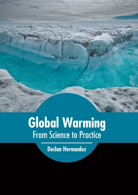 Globale Erwärmung: Von der Wissenschaft zur Praxis - Global Warming: From Science to Practice