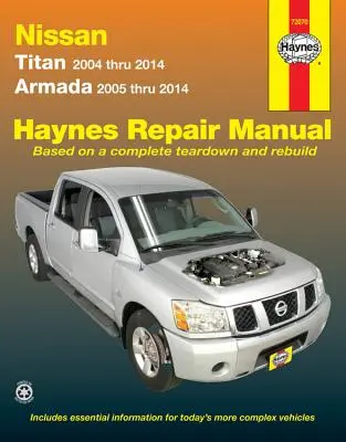 Nissan Titan 2004 bis 2014 & Armada 2005 bis 2014 Haynes Reparaturhandbuch: Titan 2004 bis 2014, Armada 2005 bis 2014 - Nissan Titan 2004 Thru 2014 & Armada 2005 Thru 2014 Haynes Repair Manual: Titan 2004 Thru 2014, Armada 2005 Thru 2014