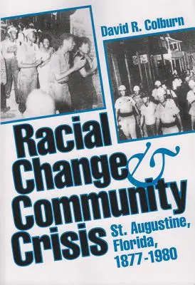 Rassischer Wandel und Gemeindekrise: St. Augustine, Florida, 1877-1980 - Racial Change and Community Crisis: St. Augustine, Florida, 1877-1980