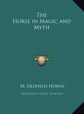 Das Pferd in Magie und Mythos - The Horse in Magic and Myth