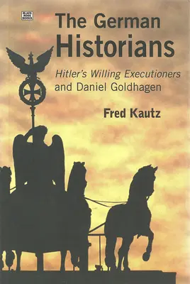 Deutsche Historiker - Hitlers willige Henker und Daniel Goldhagen - German Historians - Hitler's Willing Executioners and Daniel Goldhagen