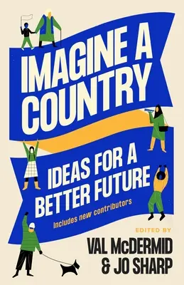 Stell dir ein Land vor: Ideen für eine bessere Zukunft - Imagine a Country: Ideas for a Better Future