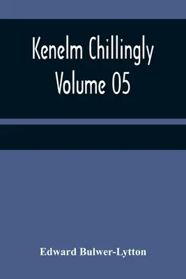 Kenelm Chillingly - Band 05 - Kenelm Chillingly - Volume 05