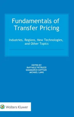Grundlagen der Verrechnungspreisgestaltung: Branchen, Regionen, neue Technologien und andere Themen - Fundamentals of Transfer Pricing: Industries, Regions, New Technologies, and Other Topics