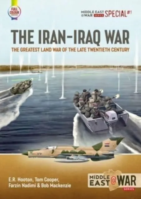 Der Iran-Irak-Krieg - Der größte Landkrieg des späten zwanzigsten Jahrhunderts - Iran-Iraq War - The Greatest Land War of the Late Twentieth Century